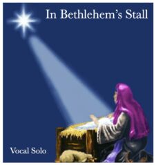 In Bethlehem’s Stall — Vocal Solo