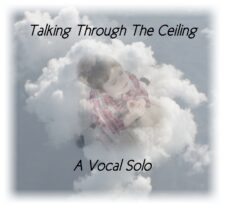Talking Through The Ceiling — SOLO