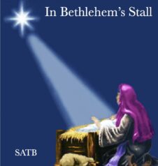 In Bethlehem’s Stall — SATB