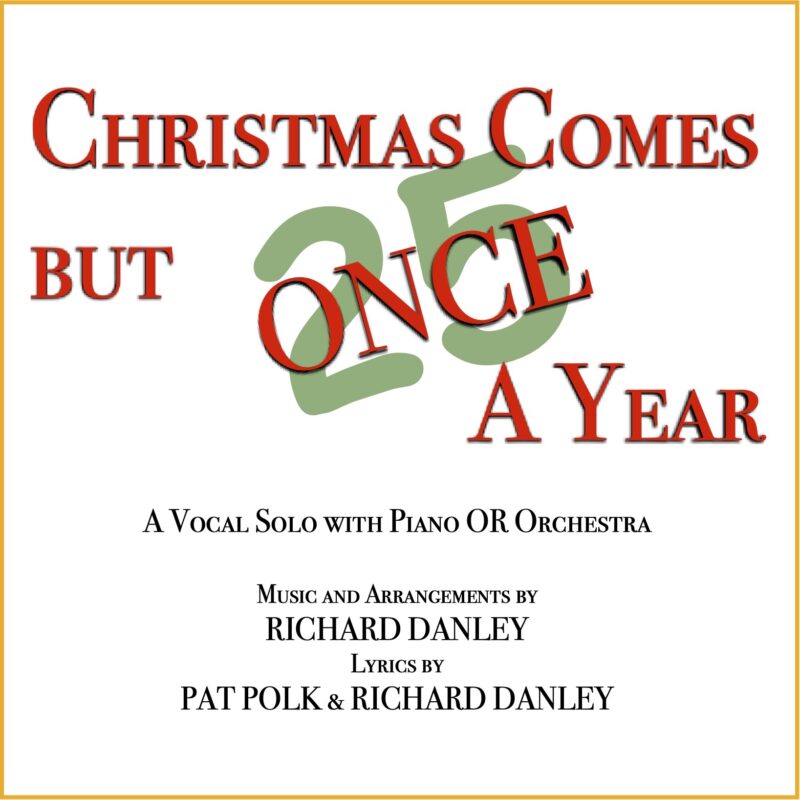Christmas Comes but Once A Year — Vocal Solo (with Piano or Orchestra)